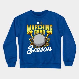 Marching Band Season Funny Quotes Humor Sayings Crewneck Sweatshirt